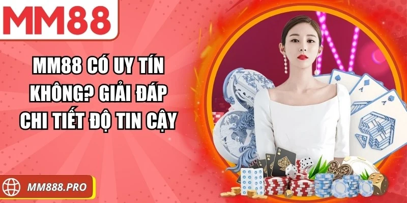 MM88 Có Uy Tín Không