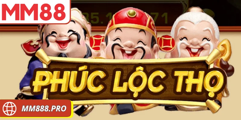 Nổ hũ phúc lộc thọ